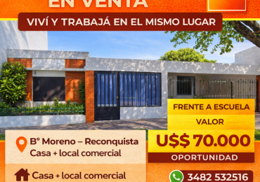 Casa con local comercial en venta en Reconquista - Barrio Moreno